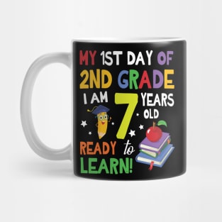 My First Day Of 2nd Grade I Am 7 Years Old Ready To Learn Mug